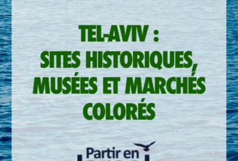 Tel-Aviv : entre sites historiques, musées et marchés colorés
